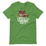 Life Is Better In Hiking Boots T-Shirt