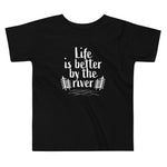 Life Is Better By The River Toddler t-paita