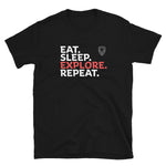 Eat Sleep Explore Repeat JustA T-Shirt