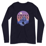 Hikers Gonna Hike Long Sleeve Tee